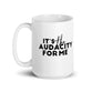 It's the Audacity for Me (Coffee Mug)